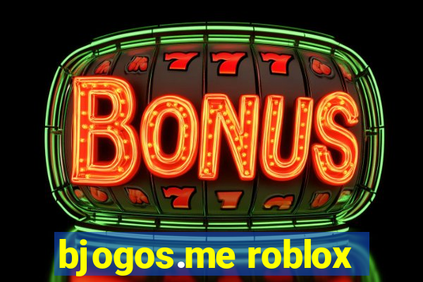 bjogos.me roblox